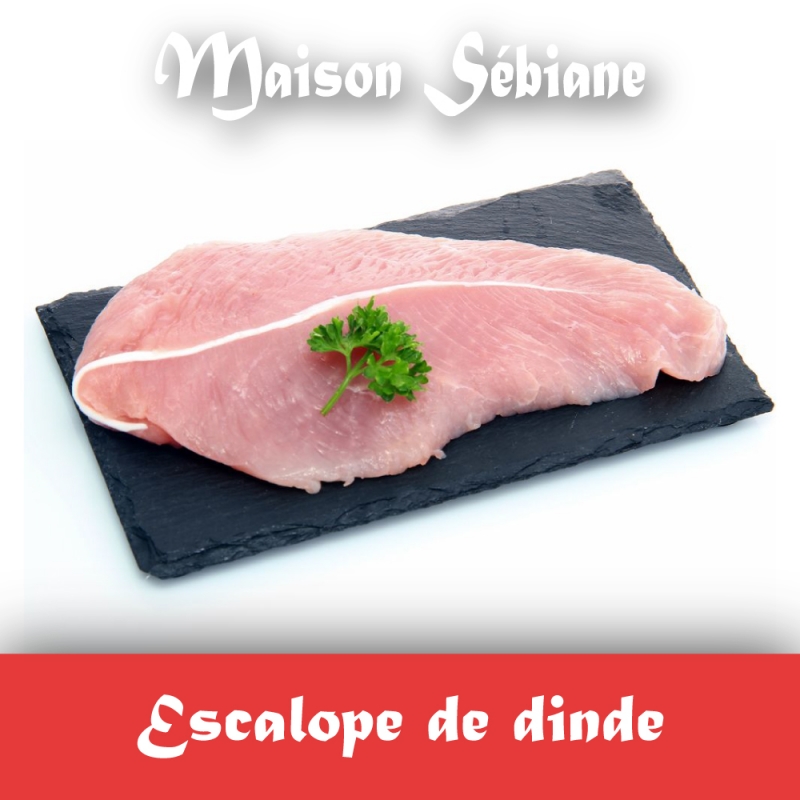 Boucherie Sebiane - Escalope de dinde (prix/kg : 9,90€)